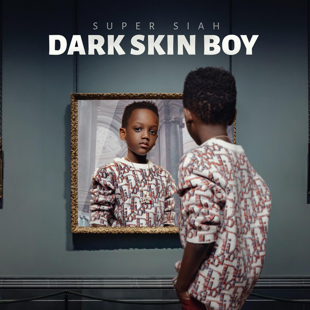 Super Siah — Dark Skin Boy, produced by Dylan Edmunds