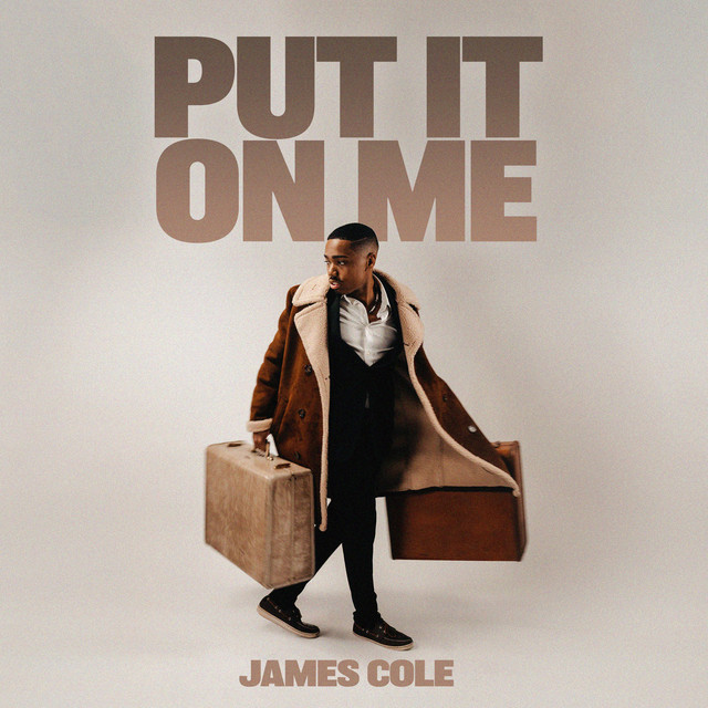 James Cole — Put It On Me, produced by Dylan Edmunds