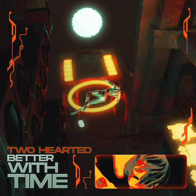 Two Hearted — Better with Time, produced by Dylan Edmunds